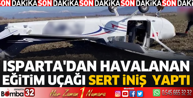 Isparta'dan havalanan eğitim uçağı sert iniş yaptı