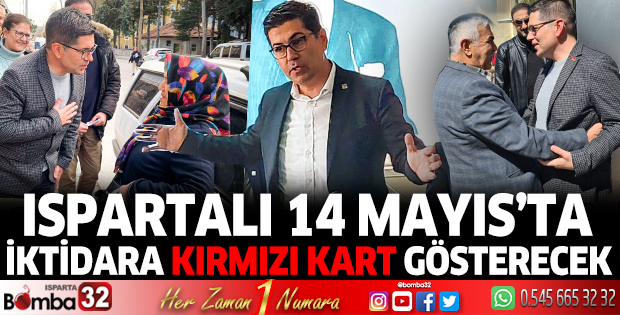 Ispartalı 14 Mayıs’ta iktidara kırmızı kart gösterecek