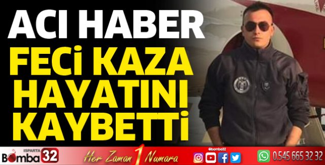 Ispartalı Astsubay kazada hayatını kaybetti