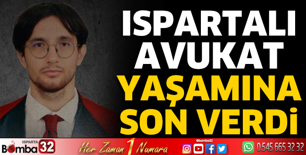 Ispartalı avukat yaşamına son verdi