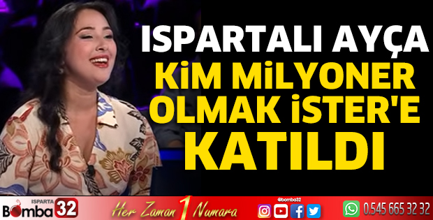 Ispartalı Ayça Kim Milyoner Olmak İster'e katıldı