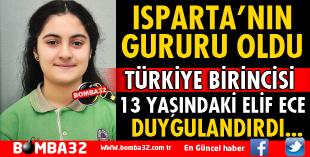 ISPARTALI ELİF ECE TÜRKİYE BİRİNCİSİ OLDU