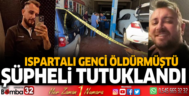 Ispartalı genci öldüren şüpheli tutuklandı