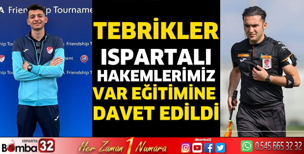 Ispartalı hakemlerimiz VAR Eğitimine davet edildi