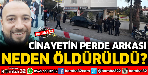 ISPARTALI İŞ ADAMININ NEDEN ÖLDÜRÜLDÜĞÜ ORTAYA ÇIKTI