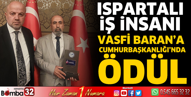Ispartalı İş İnsanı Vasfi Baran’a Cumhurbaşkanlığı’nda ödül