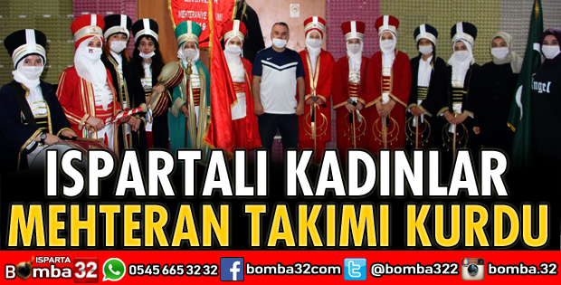 ISPARTALI KADINLAR MEHTERAN TAKIMI KURDU