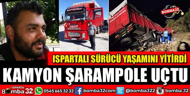 ISPARTALI KAMYON ŞOFÖRÜ KAZADA ÖLDÜ