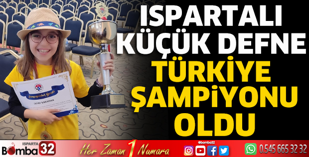 Ispartalı küçük Defne Türkiye Şampiyonu oldu