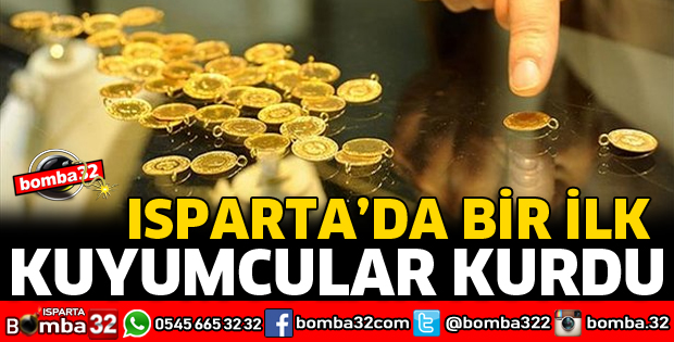 ISPARTALI KUYUMCULARDAN BİR İLK 