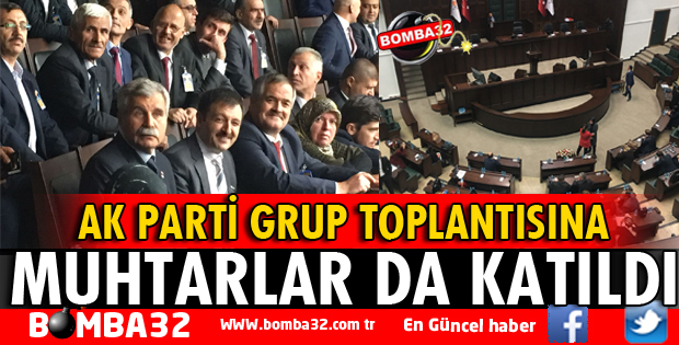 ISPARTALI MUHTARLAR AK PARTİ GRUP TOPLANTISINDA