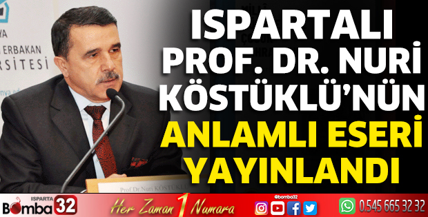 Ispartalı Prof. Dr. Nuri Köstüklü’nün anlamlı eseri yayınlandı
