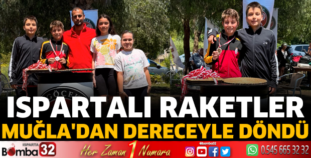 Ispartalı raketler Muğla’dan dereceyle döndü