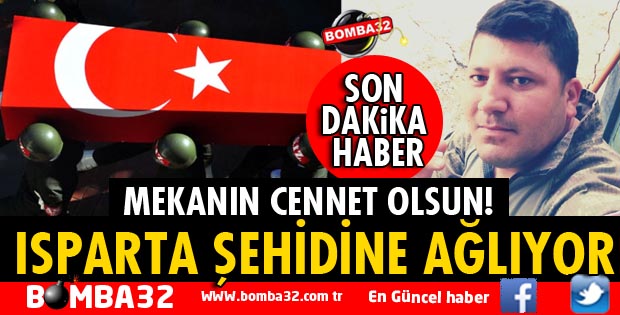 ISPARTALI ŞEHİDİMİZİN ADI SERCAN KARA!