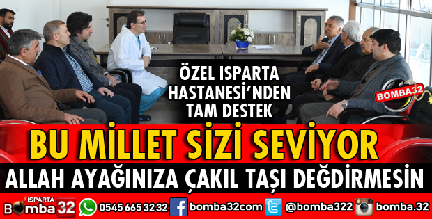 ISPARTALI SİZE SAHİP ÇIKIYOR VE SİZİ SEVİYOR