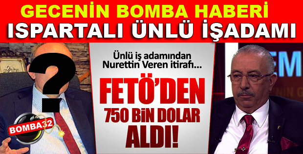 Isparta'lı Ünlü iş adamından Nurettin Veren itirafı