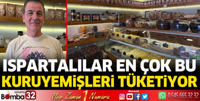 Ispartalılar en çok bu kuruyemişleri tüketiyor
