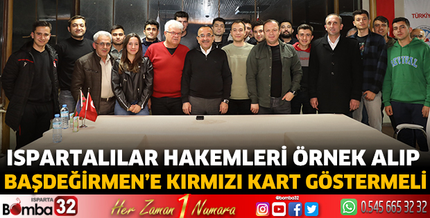 Ispartalılar hakemleri örnek alıp Başdeğirmen’e kırmızı kart göstermeli