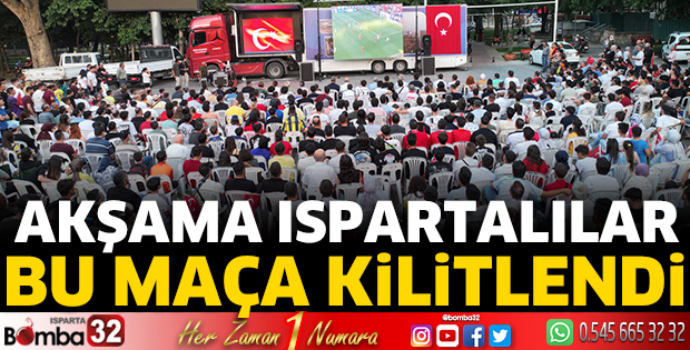 Ispartalılar milli maça kitlendi