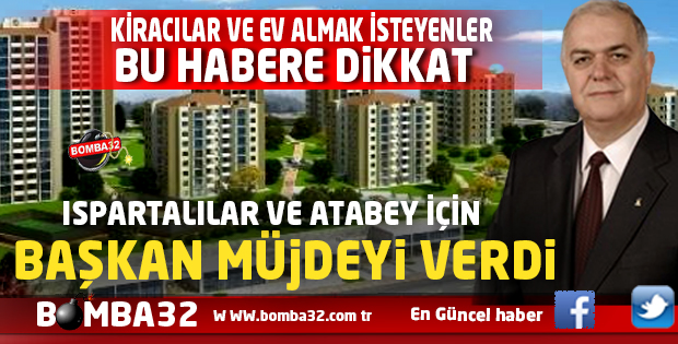 ISPARTALILAR VE ATABEY İÇİN MÜJDE 
