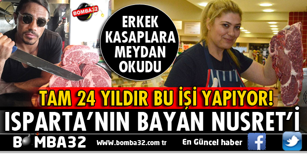 ISPARTA'NIN BAYAN NUSRET'İ