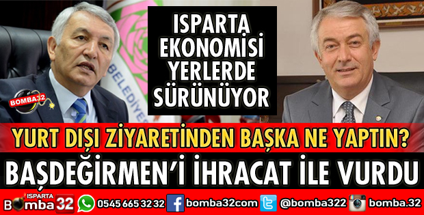 ISPARTA'NIN EKONOMİSİNİ MAHVETTİNİZ
