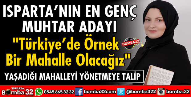 ISPARTA'NIN EN GENÇ MUHTAR ADAYI
