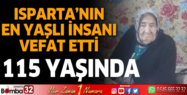 Isparta'nın en yaşlı insanı vefat etti