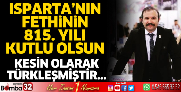 Isparta'nın Fethinin 815. yılı kutlu olsun