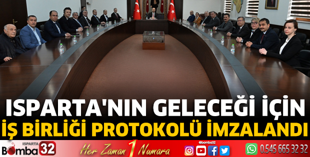 Isparta'nın geleceği için İş Birliği Protokolü imzalandı