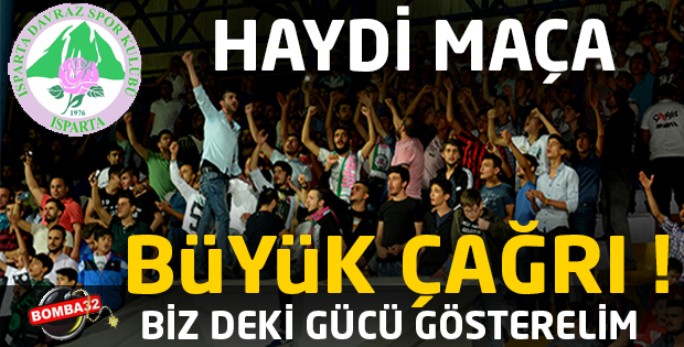 ISPARTA'NIN GÜCÜNÜ HEP BİRLİKTE GÖSTERELİM!