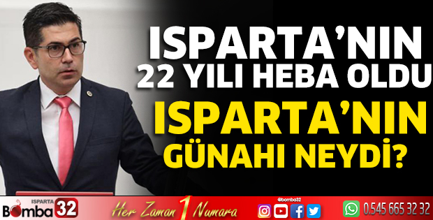 Isparta'nın günahı neydi?