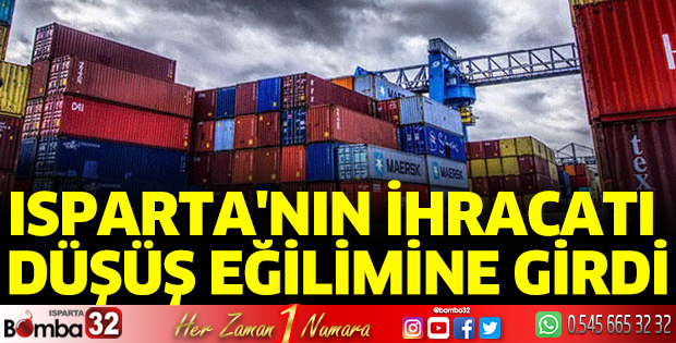 Isparta'nın ihracatı düşüş eğilimine girdi