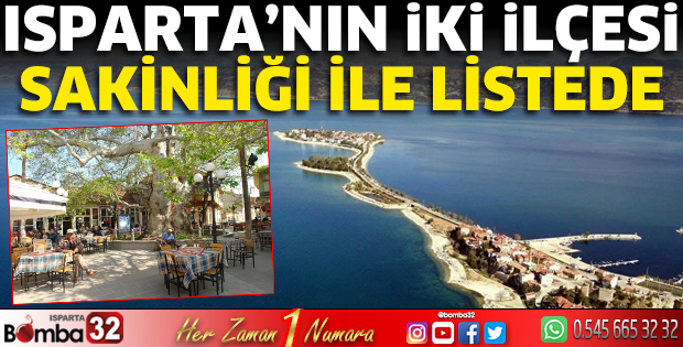 Isparta'nın iki ilçesi sakinliğiyle o listede
