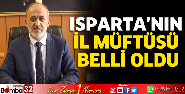 Isparta'nın İl Müftüsü belli oldu
