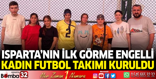 Isparta'nın ilk görme engelli kadın futbol takımı kuruldu