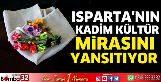 Isparta'nın kadim kültür mirasını yansıtıyor