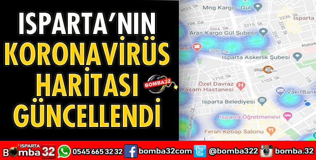 ISPARTA'NIN KORONAVİRÜS HARİTASI GÜNCELLENDİ