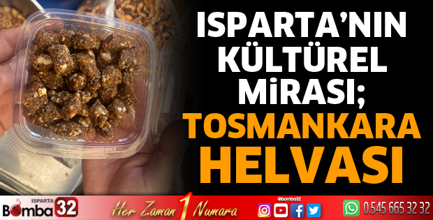 Isparta'nın kültürel mirası Tosmankara Helvası