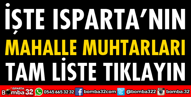 ISPARTA'NIN MAHALLE MUHTARLARI İSİMLERİ