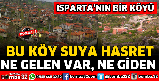 ISPARTA'NIN O KÖYÜ İÇME SUYUNA HASRET