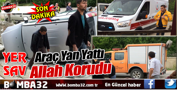 Isparta'nın Sav Kasabasında meydana gelen kazada korku dolu dakikalar yaşandı