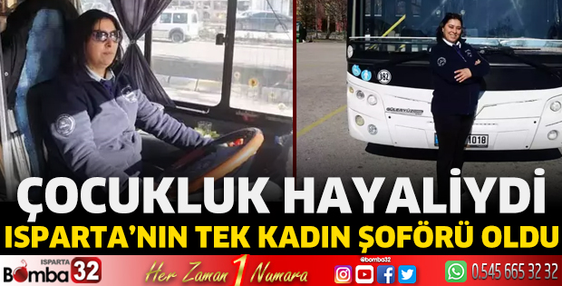 Isparta'nın tek kadın şoförü