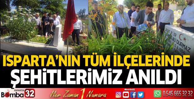 Isparta'nın tüm ilçelerinde şehitlerimiz anıldı