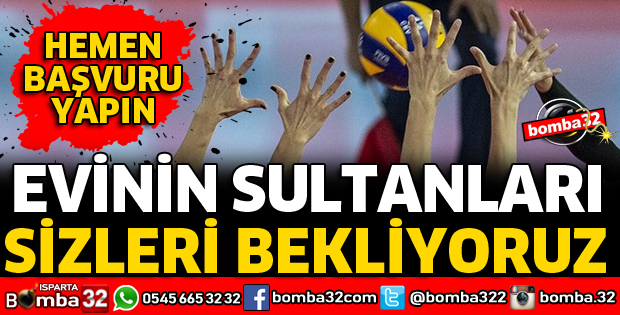ISPARTA'NIN TÜM KADINLARI SİZLERİ BAŞVURUYA BEKLİYORUZ