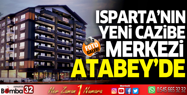 Isparta'nın Yeni Cazibe Merkezi Atabey’de