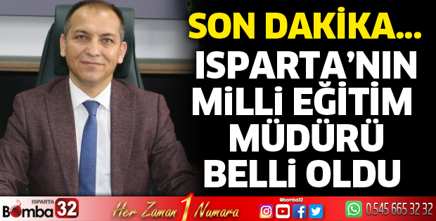 Isparta'nın Yeni Milli Eğitim Müdürü belli oldu