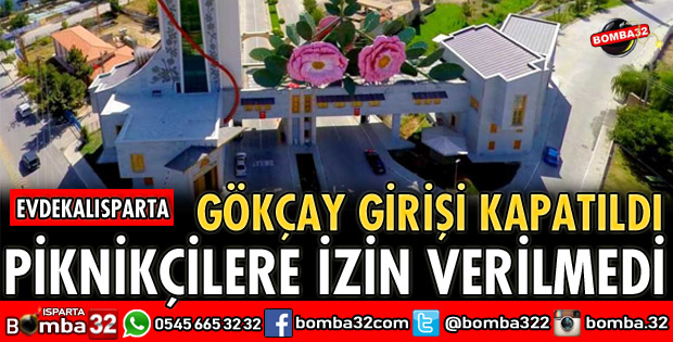 ISPARTA'SA MESİRELİK ALANLARI GİRİŞLERE KAPATILDI