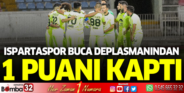 Ispartaspor Buca deplasmanından 1 puanı kaptı