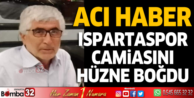 Ispartaspor camiasını hüzne boğdu